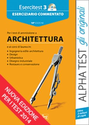 Esercitest 3 CD. Eserciziario commentato per i test di ammissione alla facoltà di Architettura